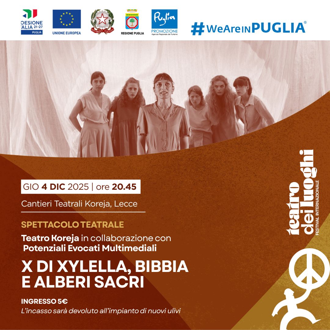 La Puglia tra memoria e futuro: la bellezza che resiste INCONTRI, SAPORI, SCENE - TEATRO DEI LUOGHI FESTIVAL INTERNAZIONALE 2025
